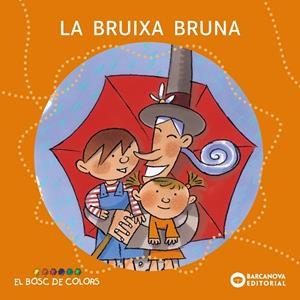La bruixa Bruna | Baldó Caba, Estel / Gil Juan, Rosa / Soliva Garriga, Maria | Llibreria La Figaflor - Abrera