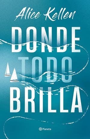 Donde todo brilla | Kellen, Alice | Llibreria La Figaflor - Abrera
