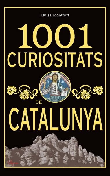 1001 curiositats de Catalunya | Montfort, Lluïsa | Llibreria La Figaflor - Abrera