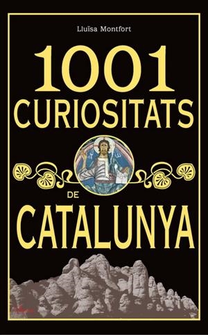 1001 curiositats de Catalunya | Montfort, Lluïsa | Llibreria La Figaflor - Abrera