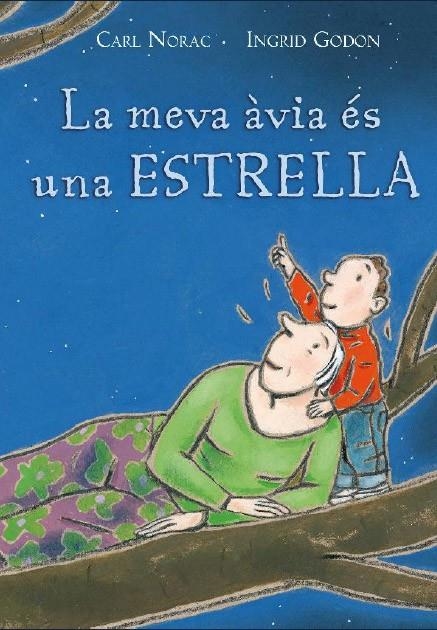 La meva àvia és una estrella | 9788495987563 | Norac, Carl / Godon, Ingrid