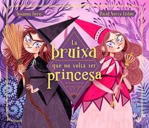 La bruixa que no volia ser princesa | Isern, Susanna / Sierra, David | Llibreria La Figaflor - Abrera