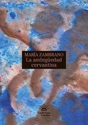 La ambigüedad cervantina | Zambrano, María | Llibreria La Figaflor - Abrera