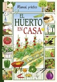 El huerto en casa | Paolini, Federico / Maisentini, Marco / Pavesi, Saverio / Sarati, Francesca | Llibreria La Figaflor - Abrera