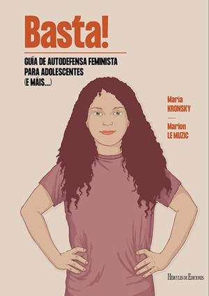 ¡BASTA! Guía de autodefensa feminista para adolescentes (y más...) | Le Muzic, Marion / Kronsky, María | Llibreria La Figaflor - Abrera