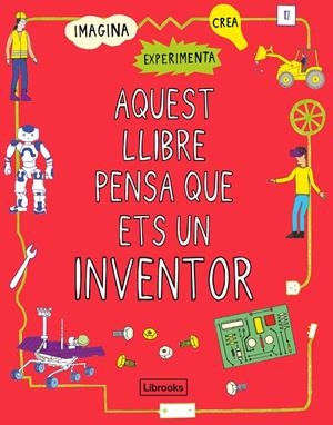 Aquest llibre pensa que ets un inventor | London Science Museum / Russell Harriet | Llibreria La Figaflor - Abrera