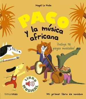 Paco y la música africana. Libro musical | Le Huche, Magali | Llibreria La Figaflor - Abrera