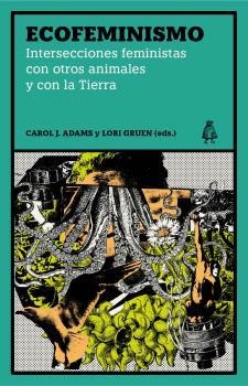 Ecofeminismo | ADAMS,CAROL J./GRUEN,LORI | Llibreria La Figaflor - Abrera