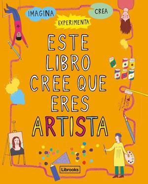 Este libro cree que eres artista | Amson-Bradshaw, Georgia | Llibreria La Figaflor - Abrera