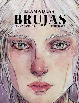 Llamadlas brujas | Gili, Esther / Camblor, Gemma | Llibreria La Figaflor - Abrera