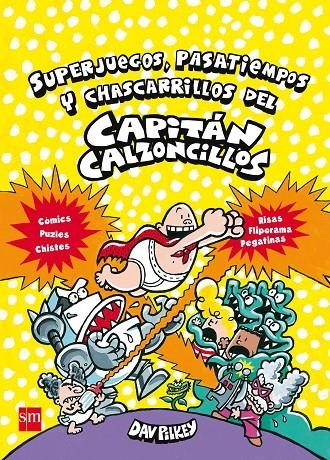 Superjuegos, pasatiempos y chascarrillos del Capitán Calzoncillos | Pilkey, Dav | Llibreria La Figaflor - Abrera