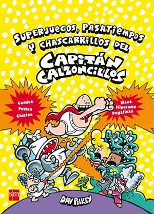 Superjuegos, pasatiempos y chascarrillos del Capitán Calzoncillos | Pilkey, Dav | Llibreria La Figaflor - Abrera