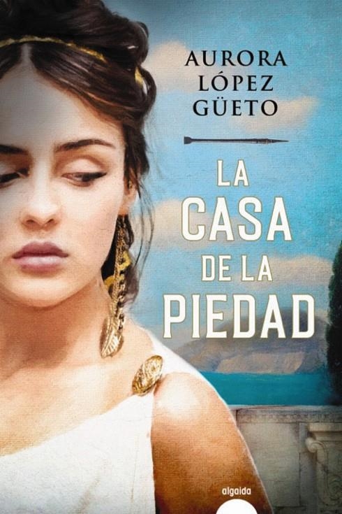 La casa de la Piedad | López Güeto, Aurora | Llibreria La Figaflor - Abrera
