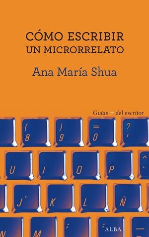Cómo escribir un microrrelato | Shua, Ana María | Llibreria La Figaflor - Abrera