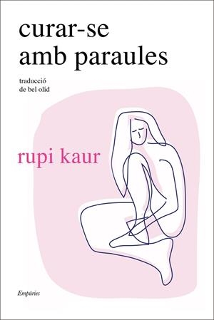 Curar-se amb paraules | kaur, rupi | Llibreria La Figaflor - Abrera