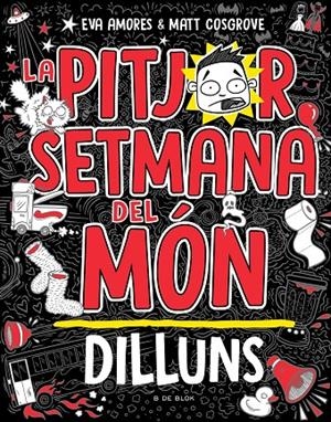 La pitjor setmana del món - Dilluns | Cosgrove, Matt / Amores, Eva | Llibreria La Figaflor - Abrera