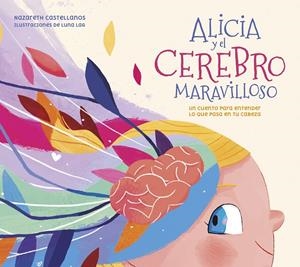 Alicia y el cerebro maravilloso | Castellanos, Nazareth | Llibreria La Figaflor - Abrera