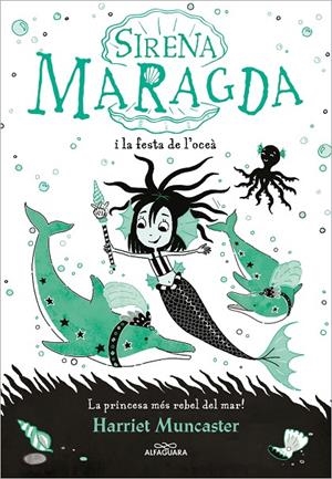 La sirena Maragda 1 - La sirena Maragda i la festa de l'oceà | Muncaster, Harriet | Llibreria La Figaflor - Abrera