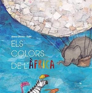 Els colors de l'Àfrica | Obiols Llopart, Anna / Subi | Llibreria La Figaflor - Abrera