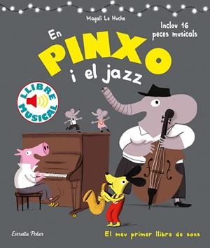 En Pinxo i el jazz. Llibre musical | Le Huche, Magali | Llibreria La Figaflor - Abrera