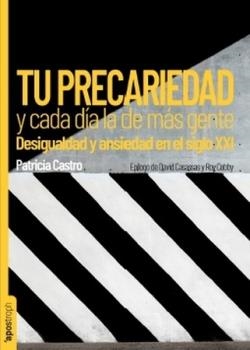 Tu precariedad y cada día la de más gente | 9788412450460 | Castro, Patricia