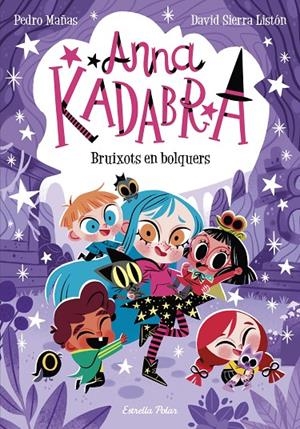 Anna Kadabra 12. Bruixots en bolquers | Mañas, Pedro / Sierra Listón, David | Llibreria La Figaflor - Abrera