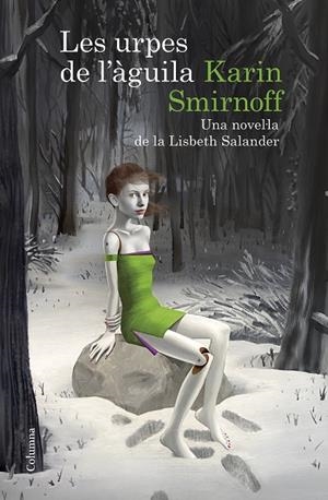 Les urpes de l'àguila: una novel·la de la Lisbeth Salander (Sèrie Millennium) | Smirnoff, Karin | Llibreria La Figaflor - Abrera