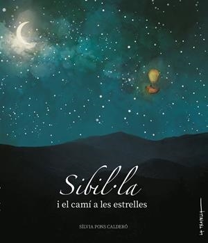 SIBIL·LA I EL CAMÍ A LES ESTRELLES | SILVIA PONS CALDERO | Llibreria La Figaflor - Abrera