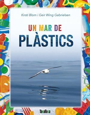 Un mar de plàstics | Blom, Kirsti / Wing Gabrielsen, Geir | Llibreria La Figaflor - Abrera