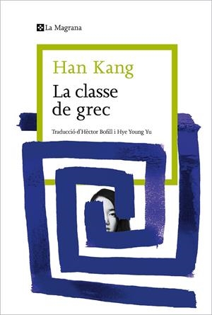 La classe de grec | Kang, Han | Llibreria La Figaflor - Abrera