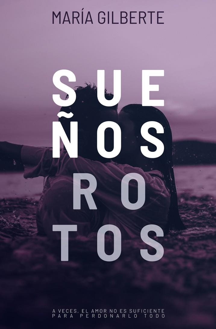 SUEÑOS ROTOS | 9788419939128 | Gilberte, María