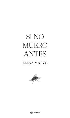 Si no muero antes | Marzo, Elena | Llibreria La Figaflor - Abrera