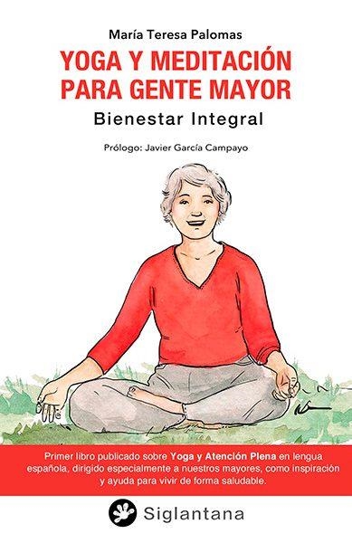 Yoga y meditación para gente mayor | 9788418556500 | Teresa Palomas, María