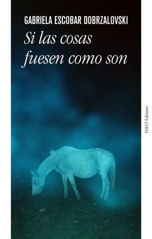 Si las cosas fuesen como son | Escobar Dobrzalosvski, Gabriela | Llibreria La Figaflor - Abrera