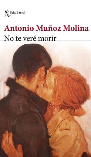 No te veré morir | Muñoz Molina, Antonio | Llibreria La Figaflor - Abrera