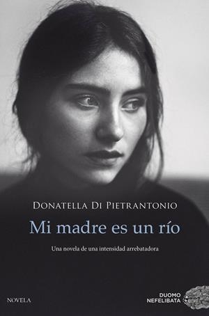 Mi madre es un río | Di Pietrantonio, Donatella | Llibreria La Figaflor - Abrera
