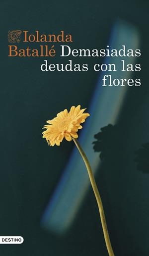 Demasiadas deudas con las flores | Batallé Prats, Iolanda | Llibreria La Figaflor - Abrera