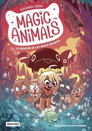 Magic Animals 2. La invasión de las ranas gigantes | Isern, Susanna / Dalmau, Carles | Llibreria La Figaflor - Abrera