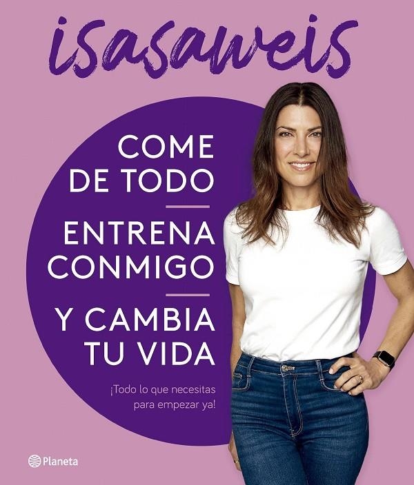 Come de todo, entrena conmigo y cambia tu vida | Isasaweis | Llibreria La Figaflor - Abrera
