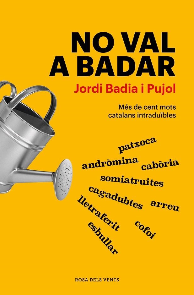 No val a badar | Badia i Pujol, Jordi | Llibreria La Figaflor - Abrera