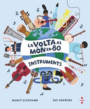 La volta al món en 80 instruments | Dickmann, Nancy | Llibreria La Figaflor - Abrera