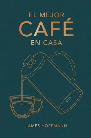 El mejor café en casa | Hoffmann, James | Llibreria La Figaflor - Abrera