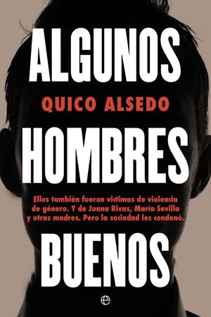 Algunos hombres buenos | Alsedo, Quico | Llibreria La Figaflor - Abrera