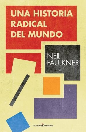 Una historia radical del mundo | Faulkner, Neil | Llibreria La Figaflor - Abrera