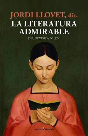 La literatura admirable | Llovet, Jordi | Llibreria La Figaflor - Abrera