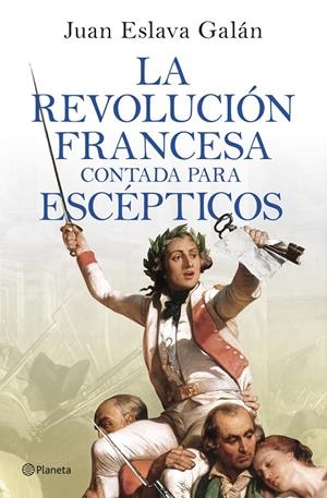 La Revolución francesa contada para escépticos | Eslava Galán, Juan | Llibreria La Figaflor - Abrera