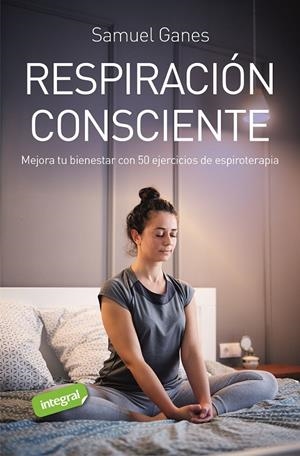 Respiración consciente | Ganes, Samuel | Llibreria La Figaflor - Abrera