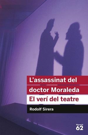 L'assassinat del doctor Moraleda. El verí del teatre | Sirera Turó, Rodolf | Llibreria La Figaflor - Abrera