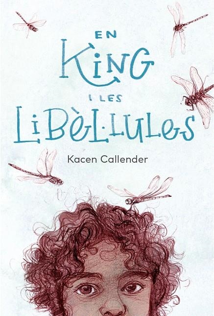 En King i les libèl·lules | Callender, Kacen / Donat Balcells, Marc | Llibreria La Figaflor - Abrera