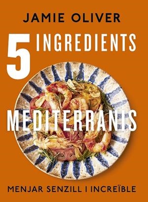 5 ingredients mediterranis | Oliver, Jamie | Llibreria La Figaflor - Abrera